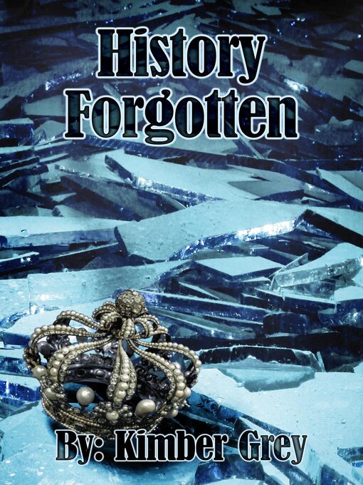 Title details for History Forgotten by Kimber Grey - Available